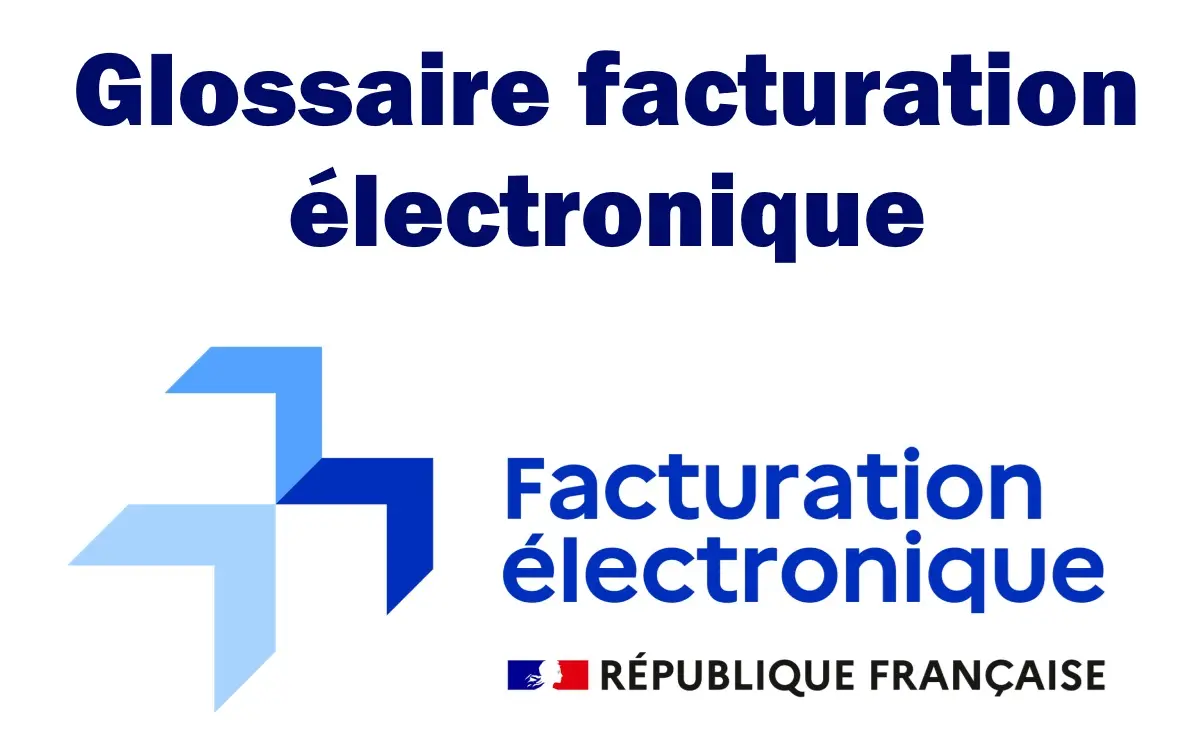 Glossaire facturation électronique : PA, PDP, FacturX, e-reporting, DGFIP… Tous les termes de la facturation électronique expliqués